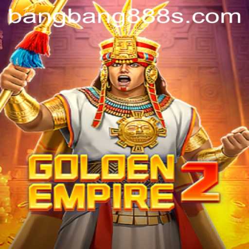 Experience the Thrill of GoldenEmpire2 with bangbang888: A New Era in Gaming