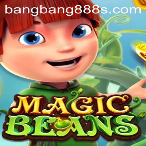 Exploring the Enchanting World of MAGICBEANS and the Thrilling Quest of bangbang888