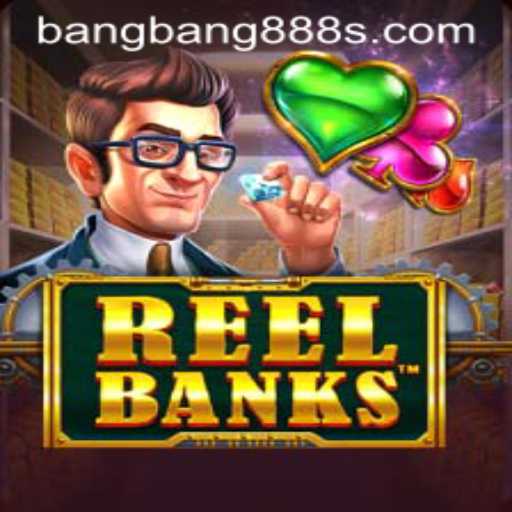 ReelBanks: Unveiling a Slot Game Adventure with bangbang888
